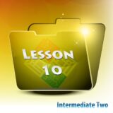 Intermediate Two | Lesson 10
