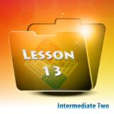 Intermediate Two | Lesson 13
