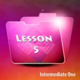 Intermediate One | Lesson 5